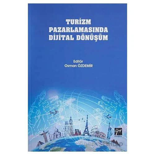 Turizm Pazarlamasında Dijital Dönüşüm - Osman Özdemir - Gazi Kitabevi