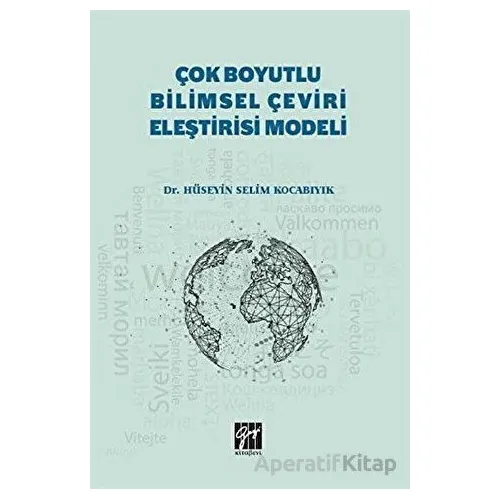 Çok Boyutlu Bilimsel Çeviri Eleştirisi Modeli - Hüseyin Selim Kocabıyık - Gazi Kitabevi