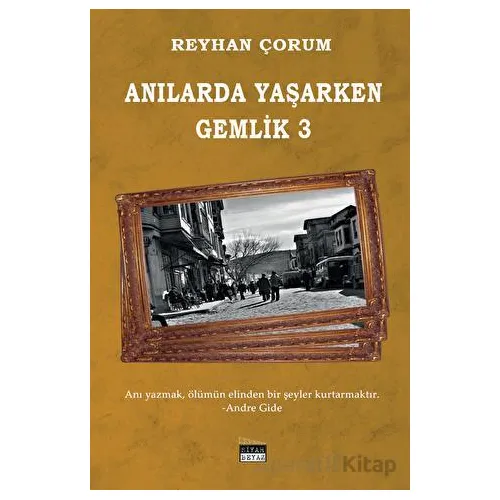Anılarda Yaşarken Gemlik 3 - Reyhan Çorum - Siyah Beyaz Yayınları