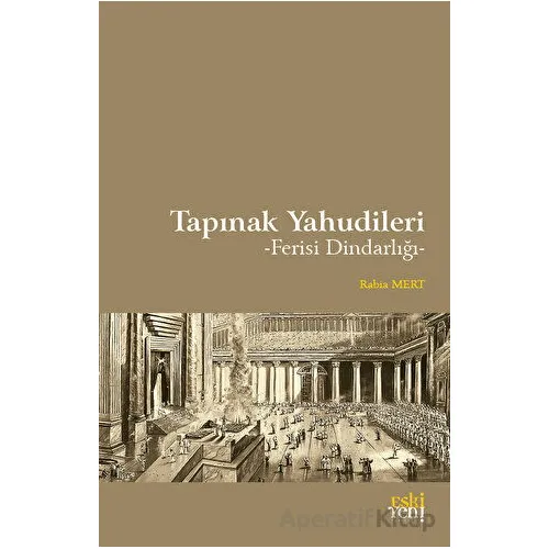 Tapınak Yahudileri - Rabia Mert - Eski Yeni Yayınları