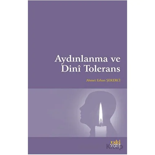 Aydınlanma ve Dini Tolerans - Ahmet Erhan Şekerci - Eski Yeni Yayınları