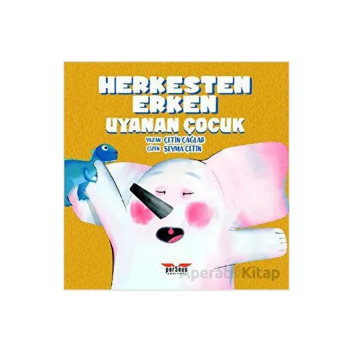 Herkesten Erken Uyanan Çocuk - Çetin Çağlar - Perseus