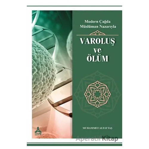 Modern Çağda Müslüman Nazarıyla Varoluş ve Ölüm - Muhammet Altaytaş - Sonçağ Yayınları
