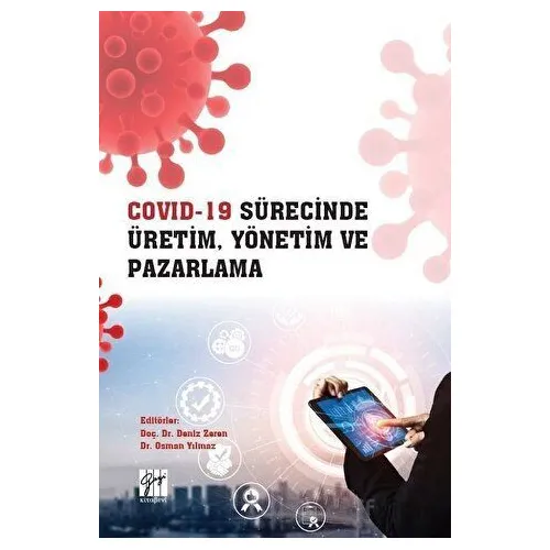 Covid- 19 Sürecinde Üretim, Yönetim ve Pazarlama - Osman Yılmaz - Gazi Kitabevi