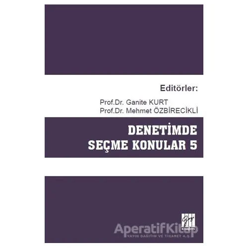 Denetimde Seçme Konular 5 - Ganite Kurt - Gazi Kitabevi