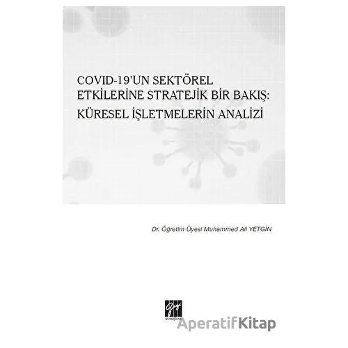 Covid-19’un Sektörel Etkilerine Stratejik Bir Bakış: Küresel İşletmelerin Analizi