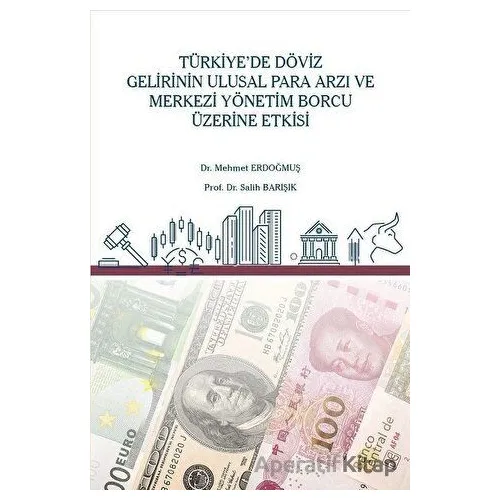 Türkiye’de Döviz Gelirinin Ulusal Para Arzı ve Merkezi Yönetim Borcu Üzerine Etkisi