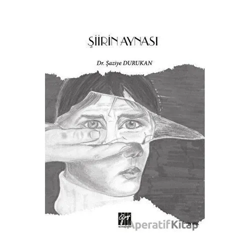 Şiirin Aynası - Şaziye Durukan - Gazi Kitabevi