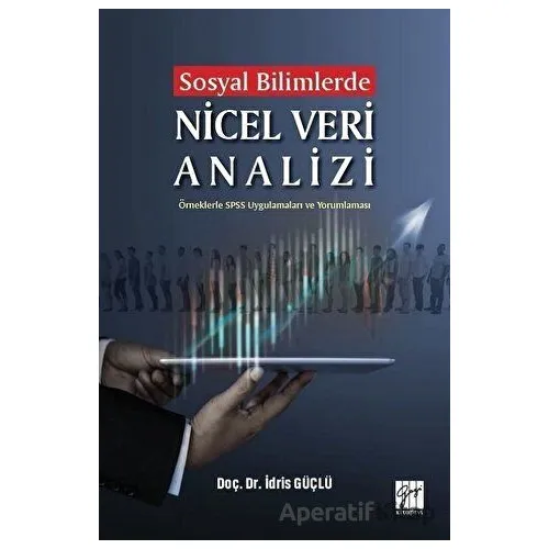 Sosyal Bilimlerde Nicel Veri Analizi - İdris Güçlü - Gazi Kitabevi