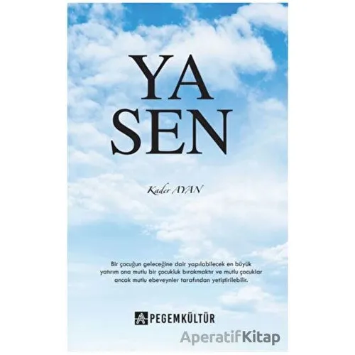 Ya Sen - Kader Ayan - Pegem Akademi Yayıncılık