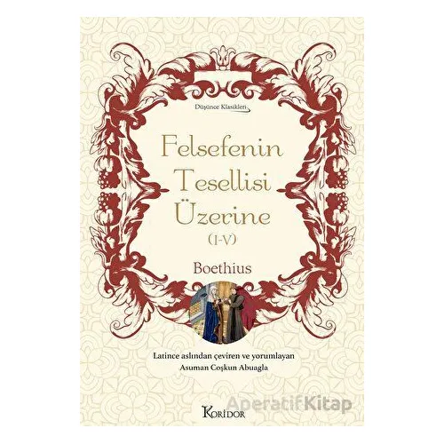 Felsefenin Tesellisi Üzerine (I-V) - Boethius - Koridor Yayıncılık
