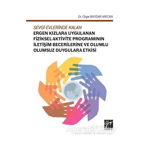 Sevgi Evlerinde Kalan Ergen Kızlara Uygulanan Fiziksel Aktivite Programının İletişim Becerilerine ve