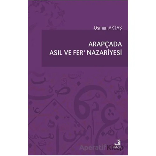 Arapçada Asıl ve Fer Nazariyesi - Osman Aktaş - Fecr Yayınları