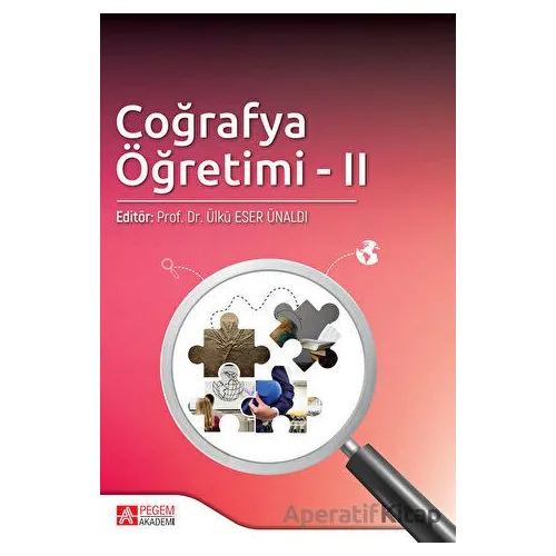 Coğrafya Öğretimi II - Ülkü Eser Ünaldı - Pegem Akademi Yayıncılık