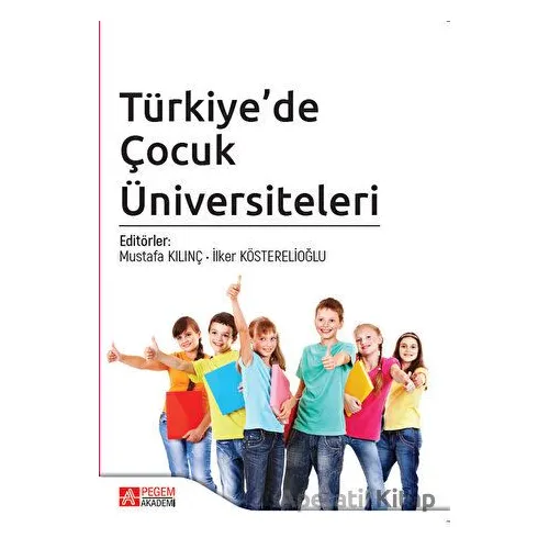 Türkiye’de Çocuk Üniversiteleri - Kolektif - Pegem Akademi Yayıncılık