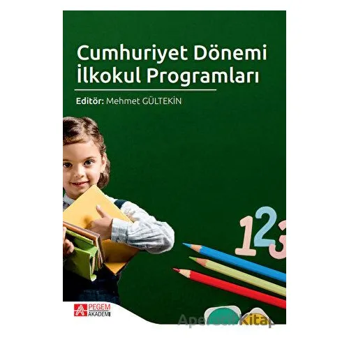 Cumhuriyet Dönemi İlkokul Programları - Gonca Babadağ - Pegem Akademi Yayıncılık