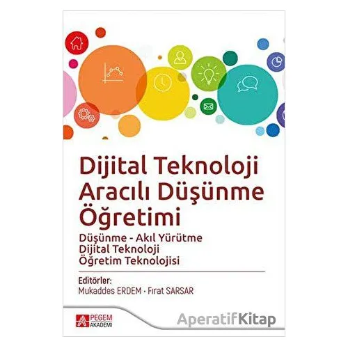 Dijital Teknoloji Aracılı Düşünme Öğretimi - Fırat Sarsar - Pegem Akademi Yayıncılık