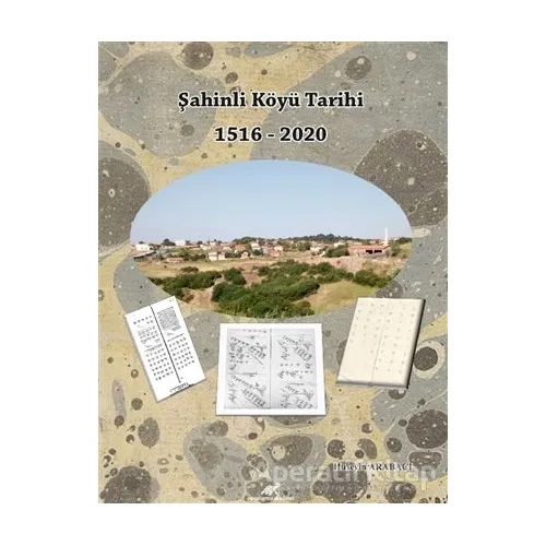 Şahinli Köyü Tarihi 1516 - 2020 - Hüseyin Arabacı - Paradigma Akademi Yayınları