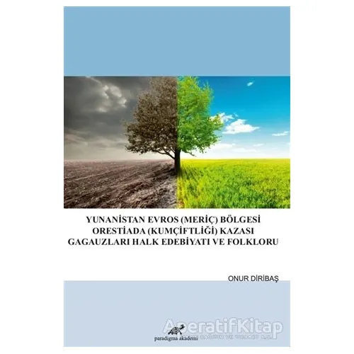 Yunanistan Evros (Meriç) Bölgesi Orestiada (Kumçiftliği) Kazası Gagauzları Halk Edebiyatı ve Folklor