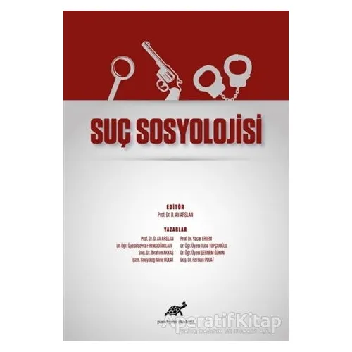 Suç Sosyolojisi - Sevda Fırıncıoğulları - Paradigma Akademi Yayınları