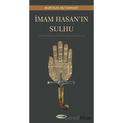 İmam Hasanın Sulhu - Murtaza Mutahhrari - Kevser Yayınları