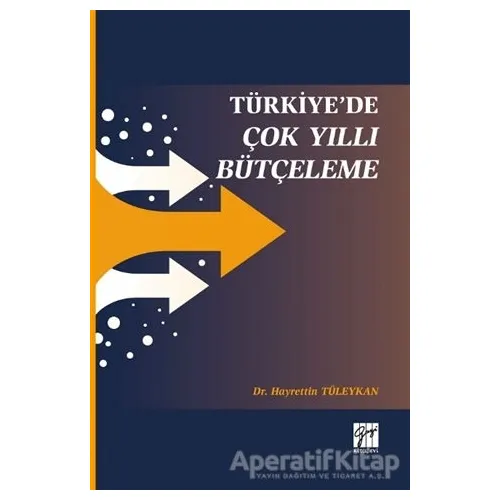 Türkiyede Çok Yıllı Bütçeleme - Hayrettin Tüleykan - Gazi Kitabevi