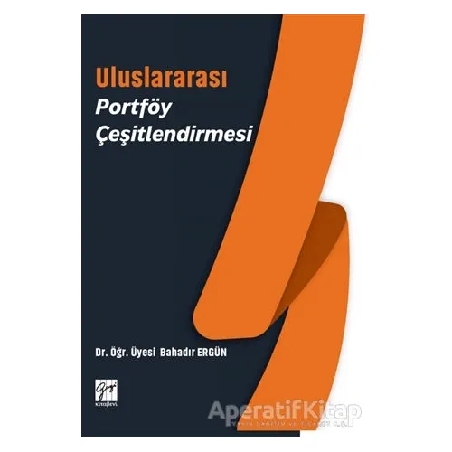 Uluslararası Portföy Çeşitlendirmesi - Bahadır Ergün - Gazi Kitabevi