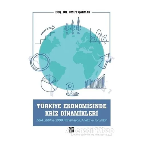 Türkiye Ekonomisinde Kriz Dinamikleri - Umut Çakmak - Gazi Kitabevi