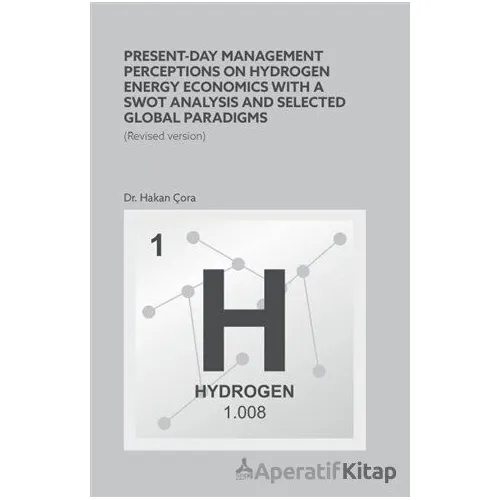 Present-Day Management Perceptions on Hydrogen Energy Economics whit A Swot Analysis and Selected Gl