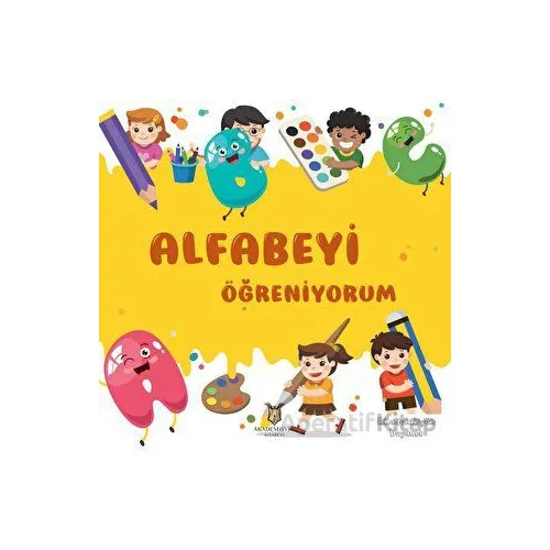 Alfabeyi Öğreniyorum - Akademisyen Boyama - Kolektif - Akademisyen Kitabevi
