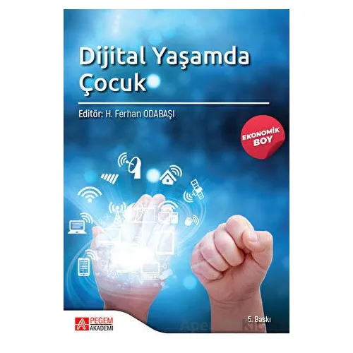 Dijital Yaşamda Çocuk (Ekonomik Boy) - H. Ferhan Odabaşı - Pegem Akademi Yayıncılık