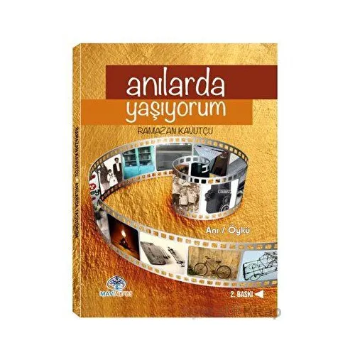 Anılarda Yaşıyorum - Ramazan Kavutçu - Mavi Nefes Yayınları