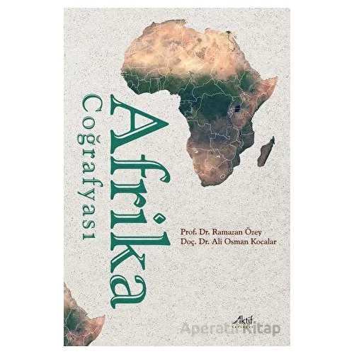 Afrika Coğrafyası - Ramazan Özey - Aktif Yayınevi