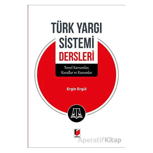Türk Yargı Sistemi Dersleri - Ersin Ergül - Adalet Yayınevi
