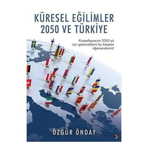Küresel Eğilimler 2050 ve Türkiye - Özgür Önday - Cinius Yayınları