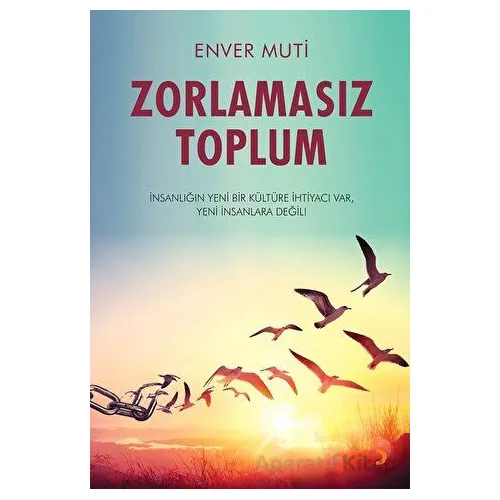 Zorlamasız Toplum - Enver Muti - Cinius Yayınları