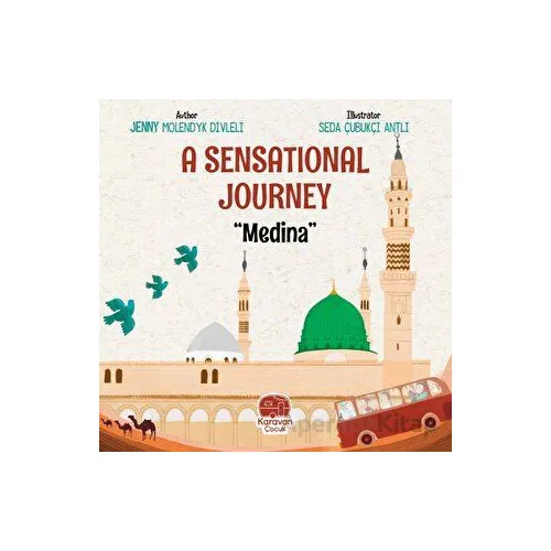 A Sensational Journey Medina - Jenny Molendyk Divleli - Karavan Çocuk Yayınları
