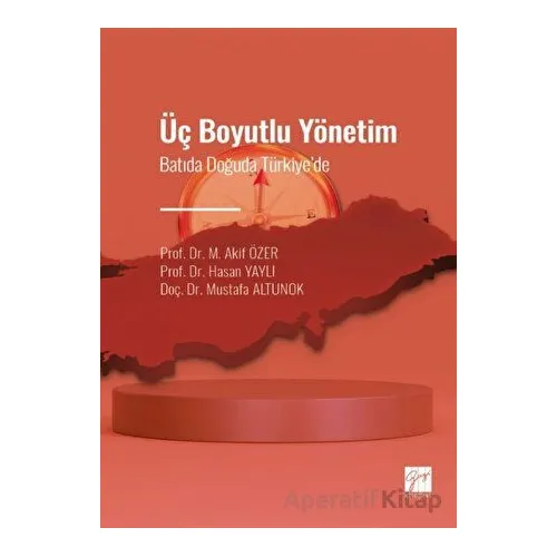 Üç Boyutlu Yönetim - Mustafa Altunok - Gazi Kitabevi