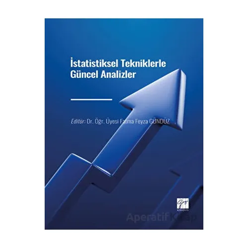 İstatistiksel Tekniklerle Güncel Analizler - Kolektif - Gazi Kitabevi