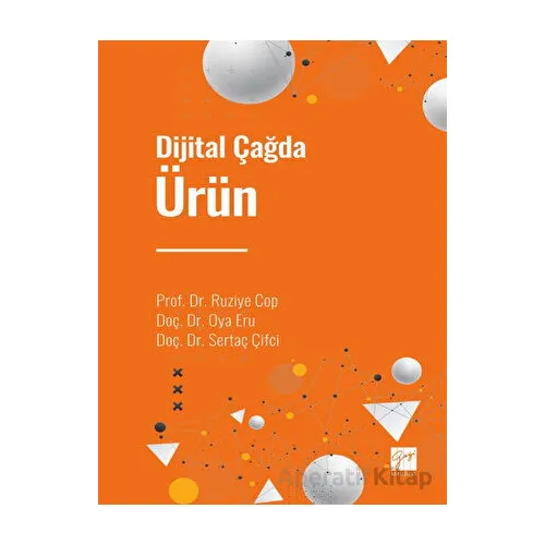 Dijital Çağda Ürün - Oya Eru - Gazi Kitabevi