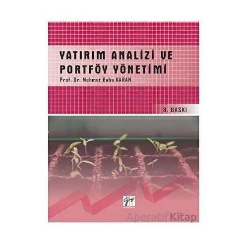 Yatırım Analizi ve Portföy Yönetimi - Mehmet Baha Karan - Gazi Kitabevi