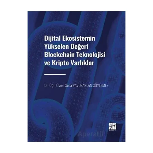 Dijital Ekosistemin Yükselen Değeri Blockchain Teknolojisi ve Kripto Varlıklar