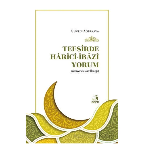 Tefsirde Harici-İbazi Yorum - Güven Ağırkaya - Fecr Yayınları
