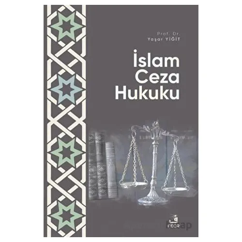İslam Ceza Hukuku - Yaşar Yiğit - Fecr Yayınları