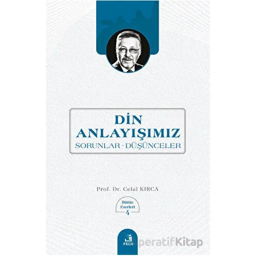 Din Anlayışımız - Celal Kırca - Fecr Yayınları