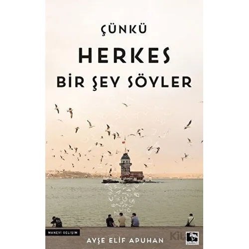 Çünkü Herkes Bir Şey Söyler - Ayşe Elif Apuhan - Çınaraltı Yayınları