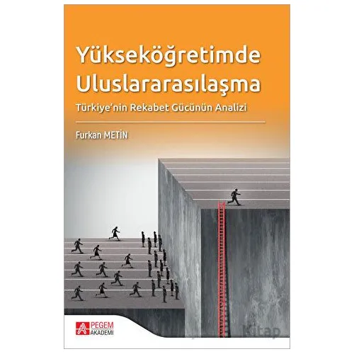Yükseköğretimde Uluslararasılaşma Türkiyenin Rekabet Gücünün Analizi