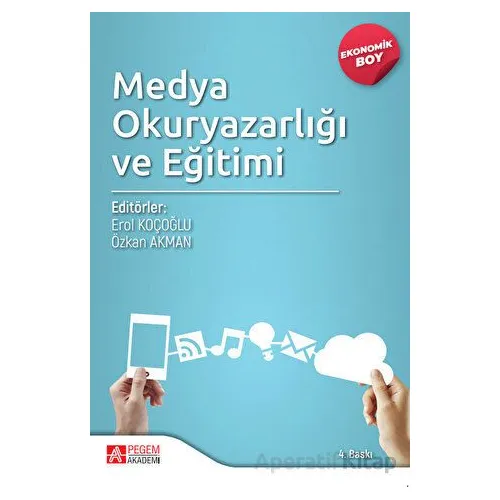 Medya Okuryazarlığı ve Eğitim (Ekonomik Boy) - Özkan Akman - Pegem Akademi Yayıncılık