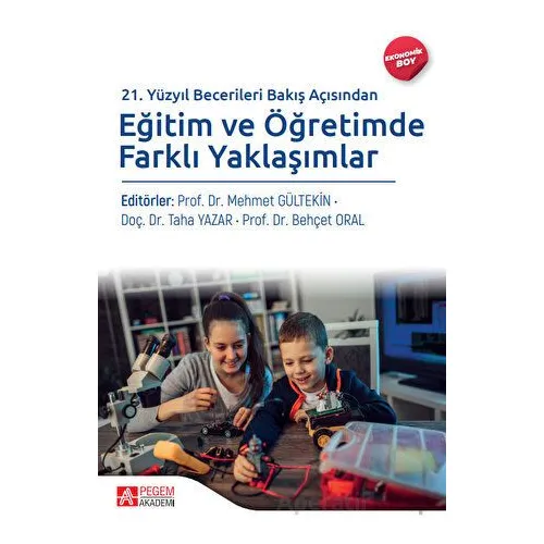 21. Yüzyıl Becerileri Bakış Açısından Eğitim ve Öğretimde Farklı Yaklaşımlar (Ekonomik Boy)