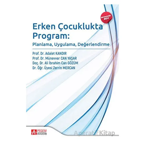 Erken Çocuklukta Program: Planlama, Uygulama, Değerlendirme (Ekonomik Boy)